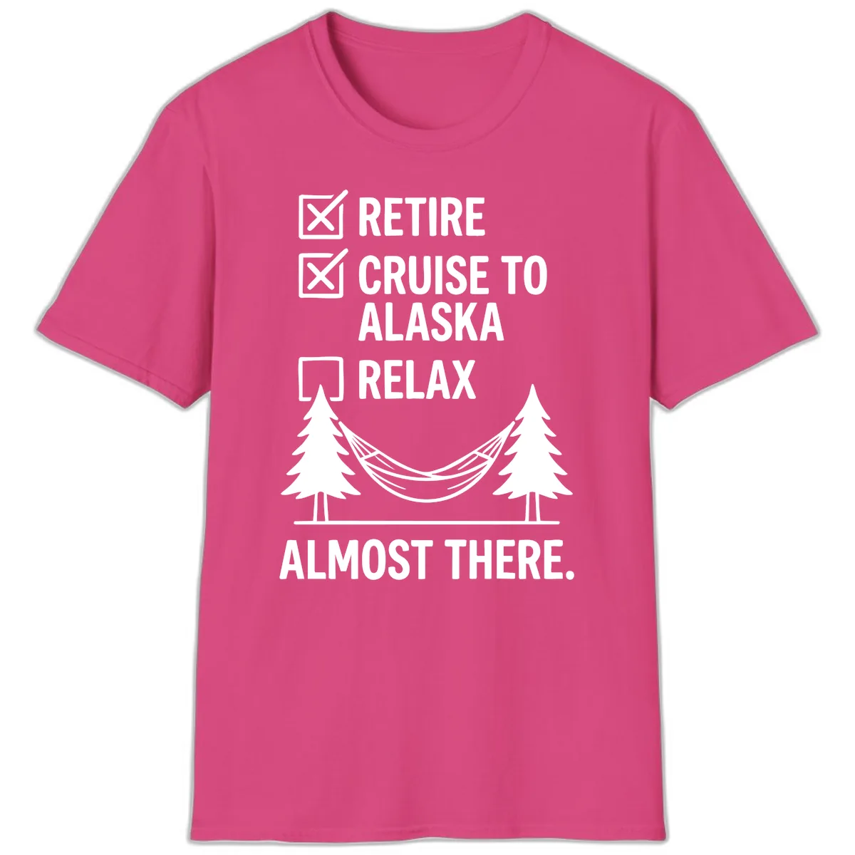 Retire Cruise Alaska Relax T-Shirt in Heliconia