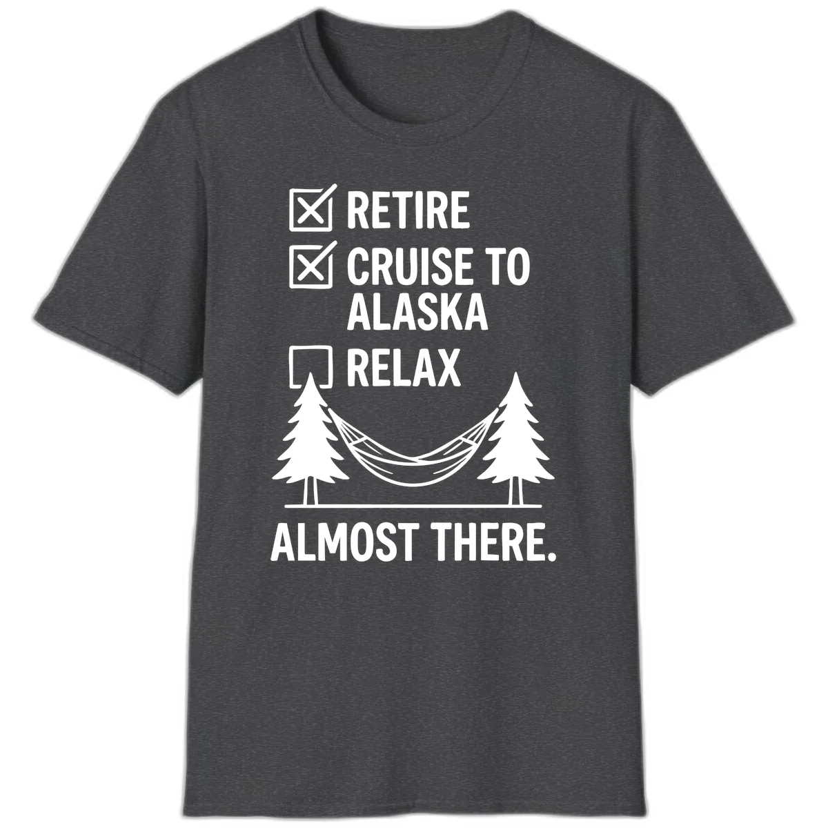 Retire Cruise Alaska Relax T-Shirt in Dark Heather