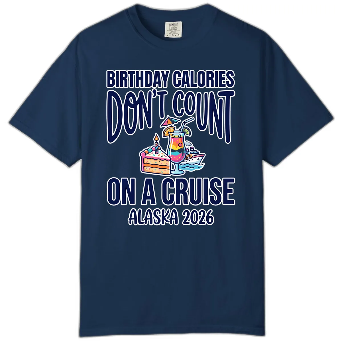Birthday Calories Don't Count On A Cruise Comfort Color in Navy