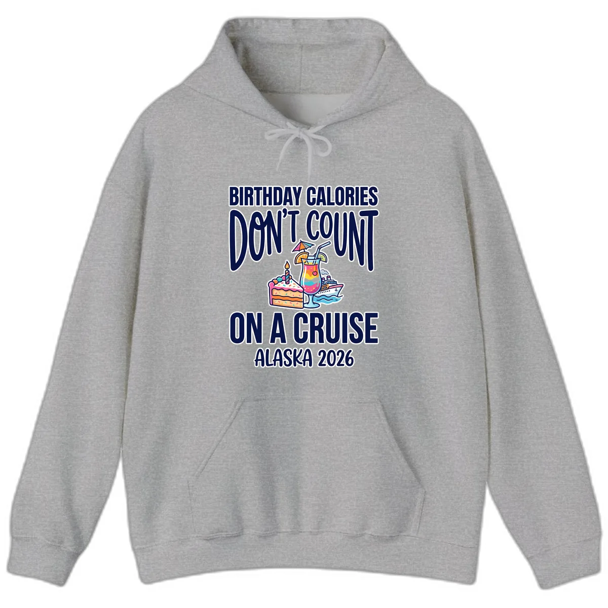Birthday Calories Don't Count On A Cruise Hoodie in Sport Grey
