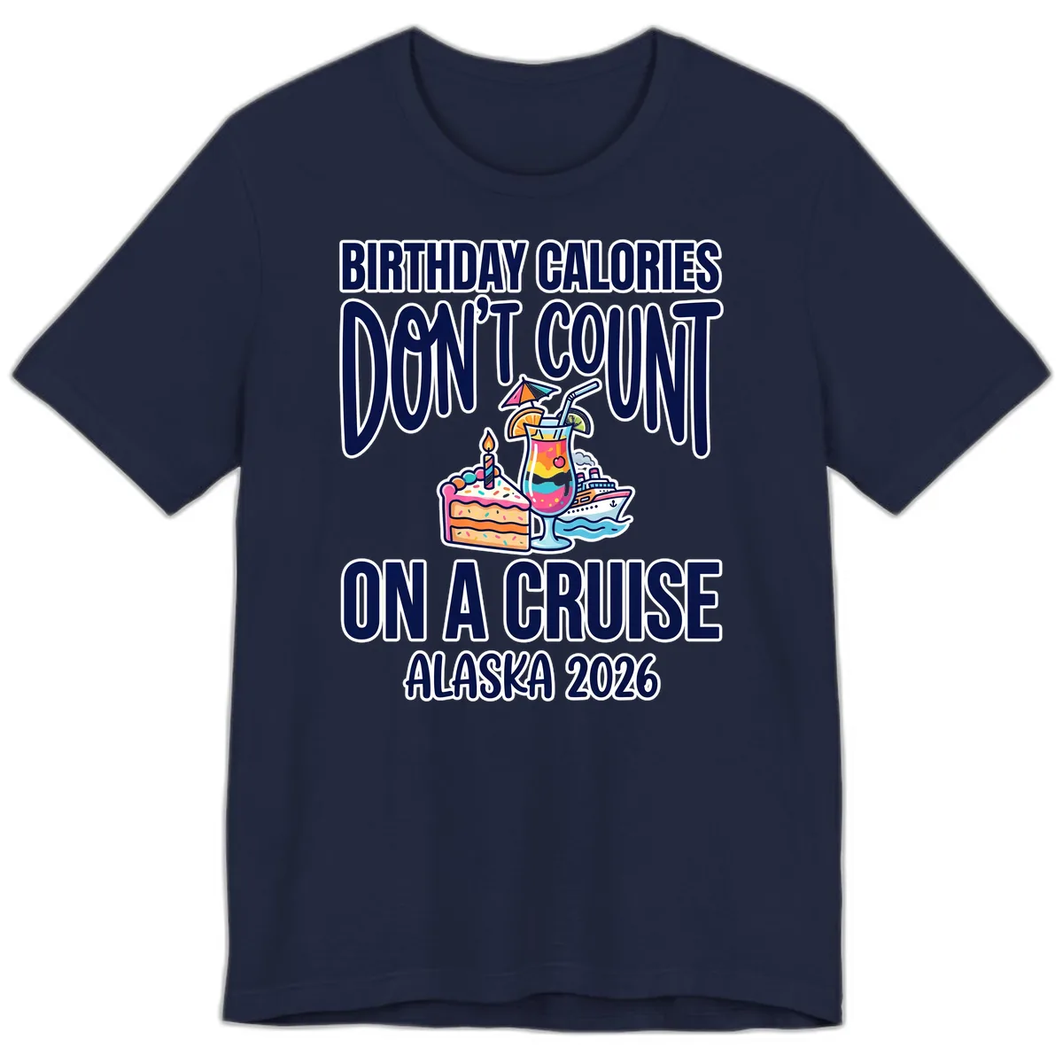 Birthday Calories Don't Count On A Cruise Premium T-Shirt in Navy