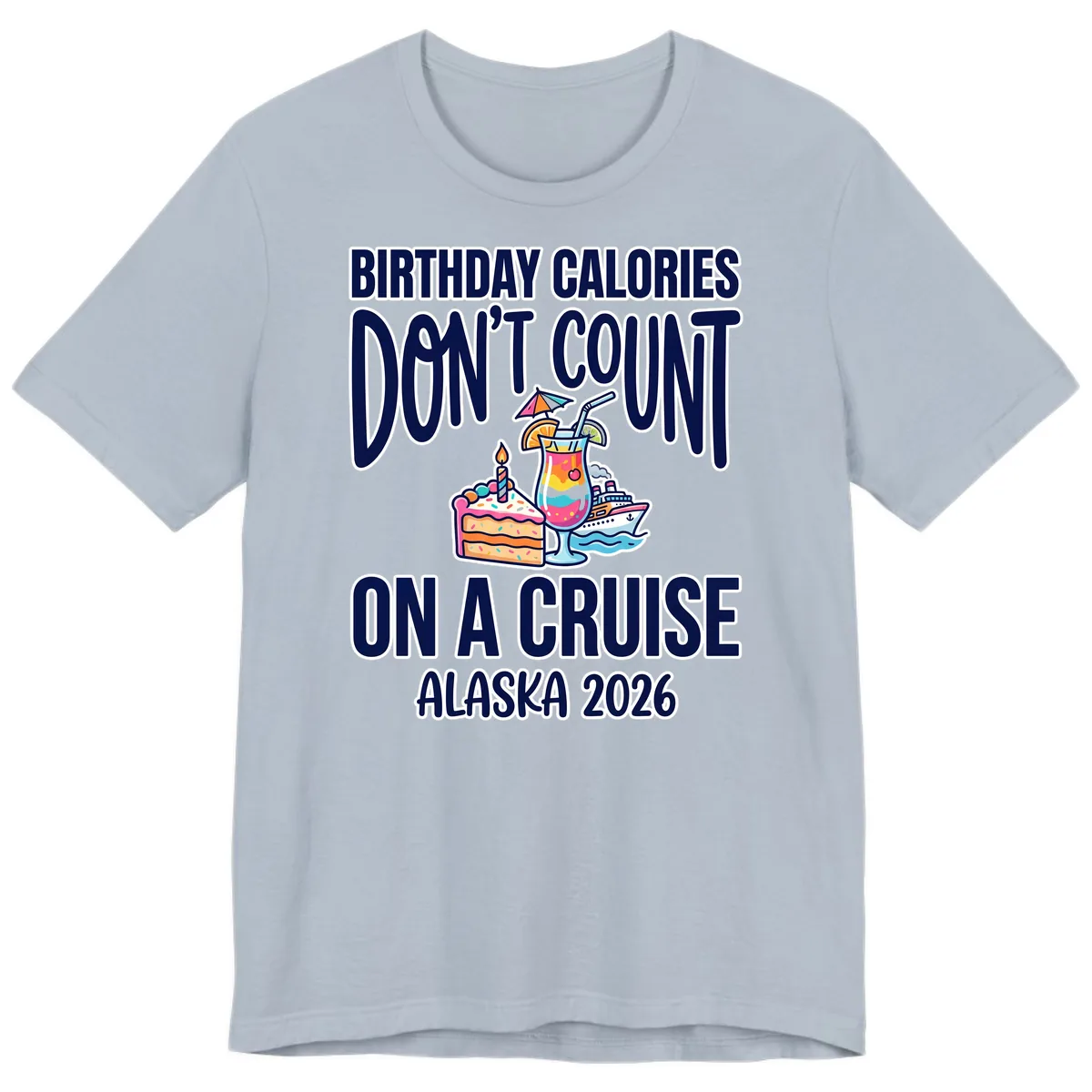 Birthday Calories Don't Count On A Cruise Premium T-Shirt in Light Blue