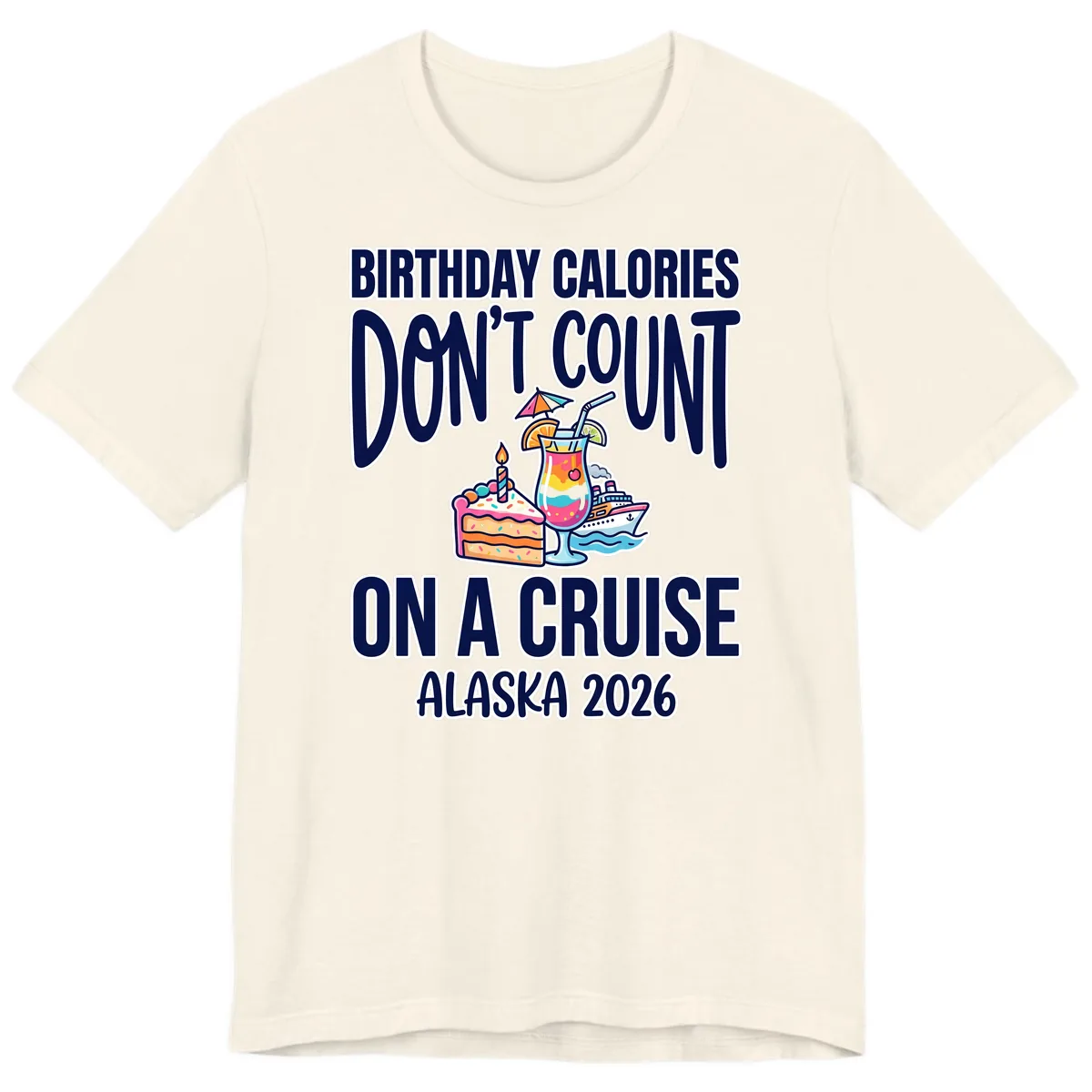 Birthday Calories Don't Count On A Cruise Premium T-Shirt in Natural