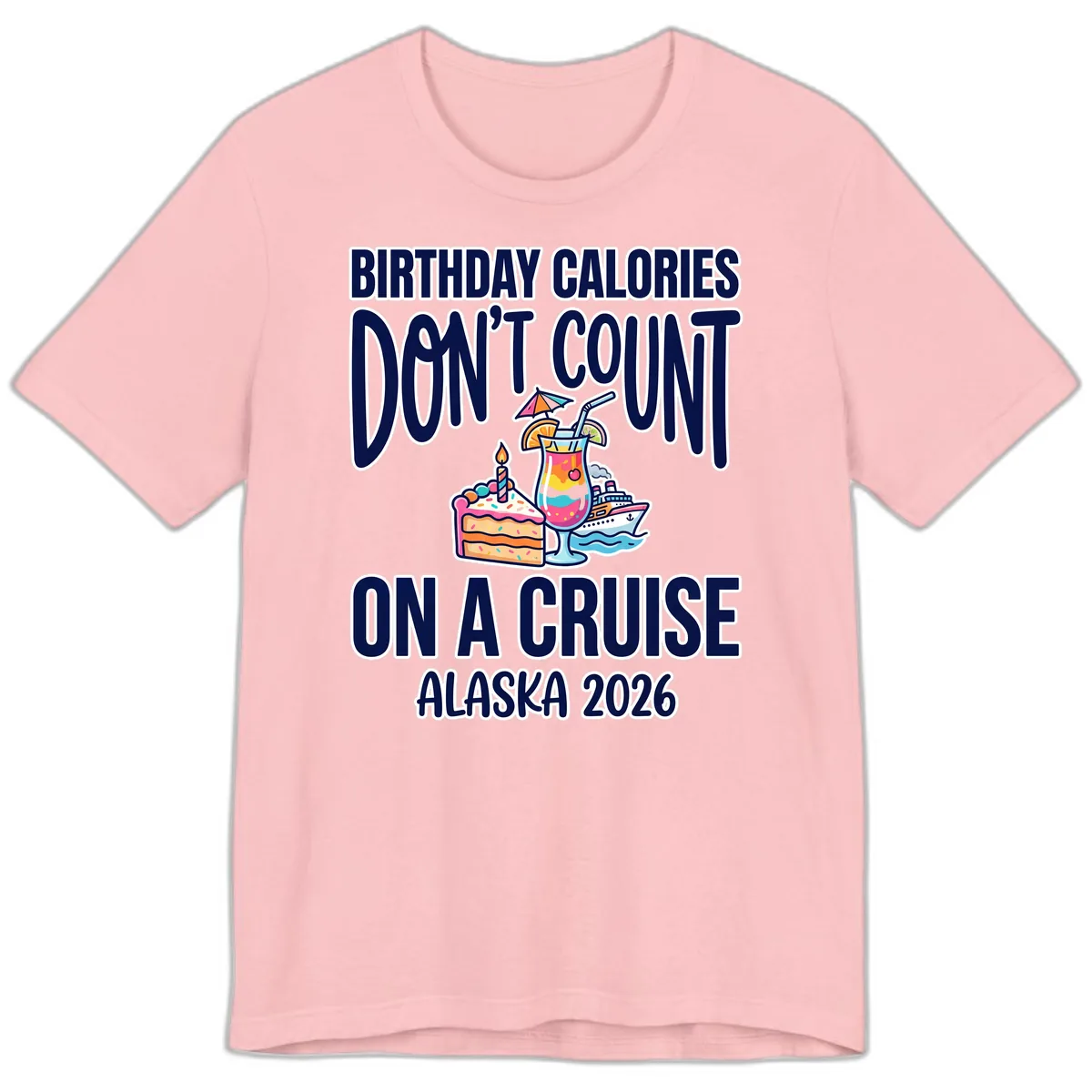 Birthday Calories Don't Count On A Cruise Premium T-Shirt in Pink