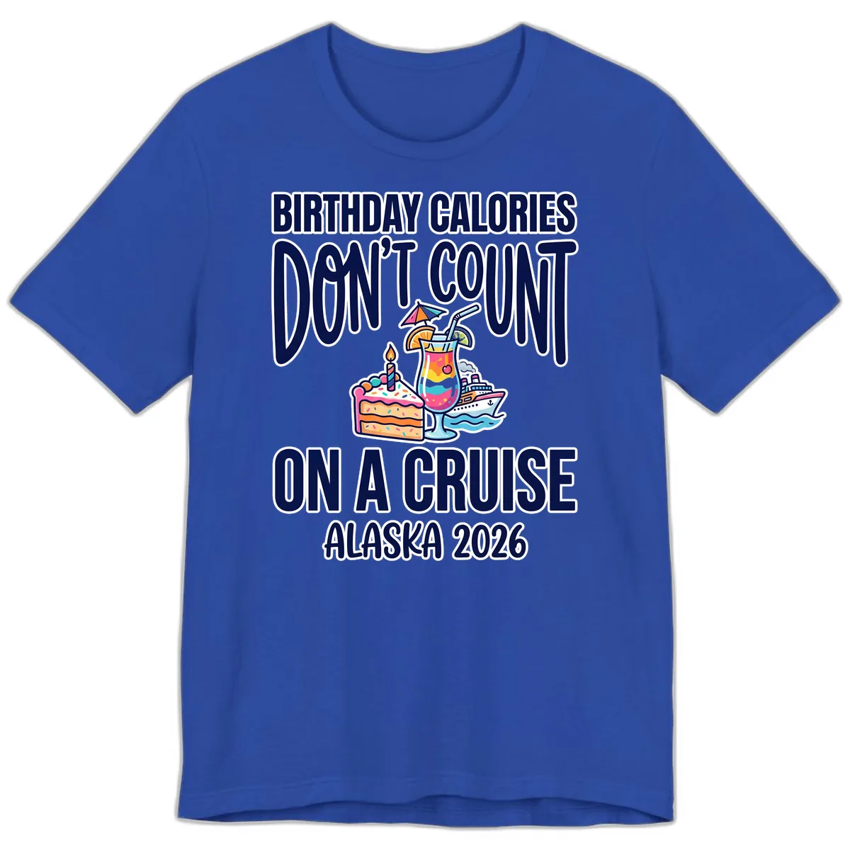 Birthday Calories Don't Count On A Cruise Premium T-Shirt in True Royal