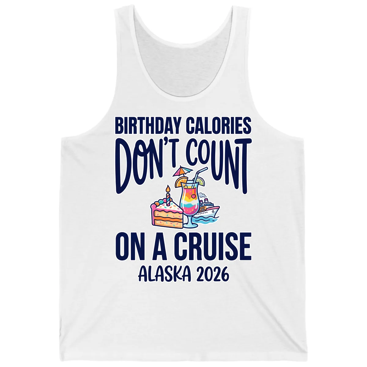 Birthday Calories Don't Count On A Cruise Tank in White