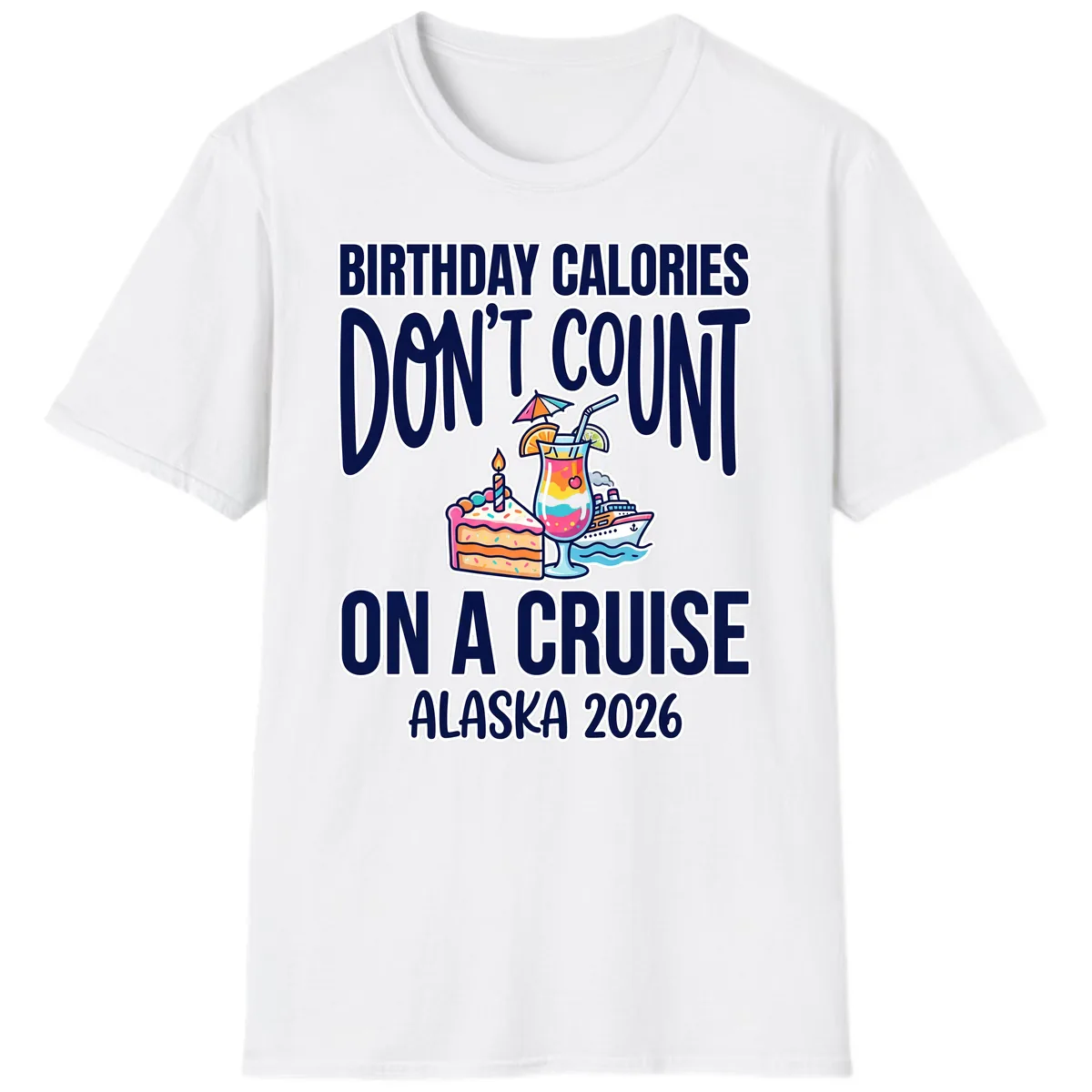 Birthday Calories Don't Count On A Cruise T-Shirt in White