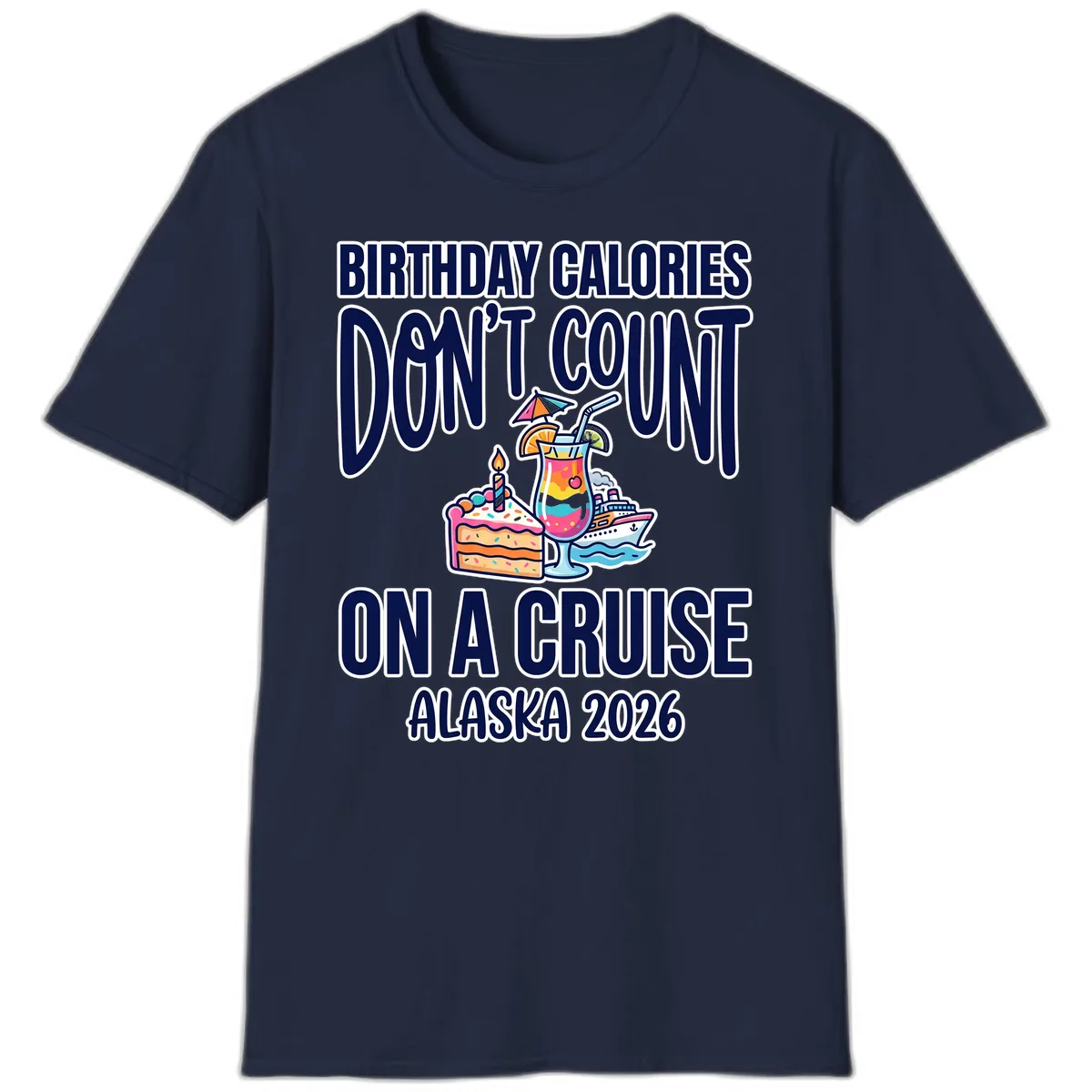 Birthday Calories Don't Count On A Cruise T-Shirt in Navy