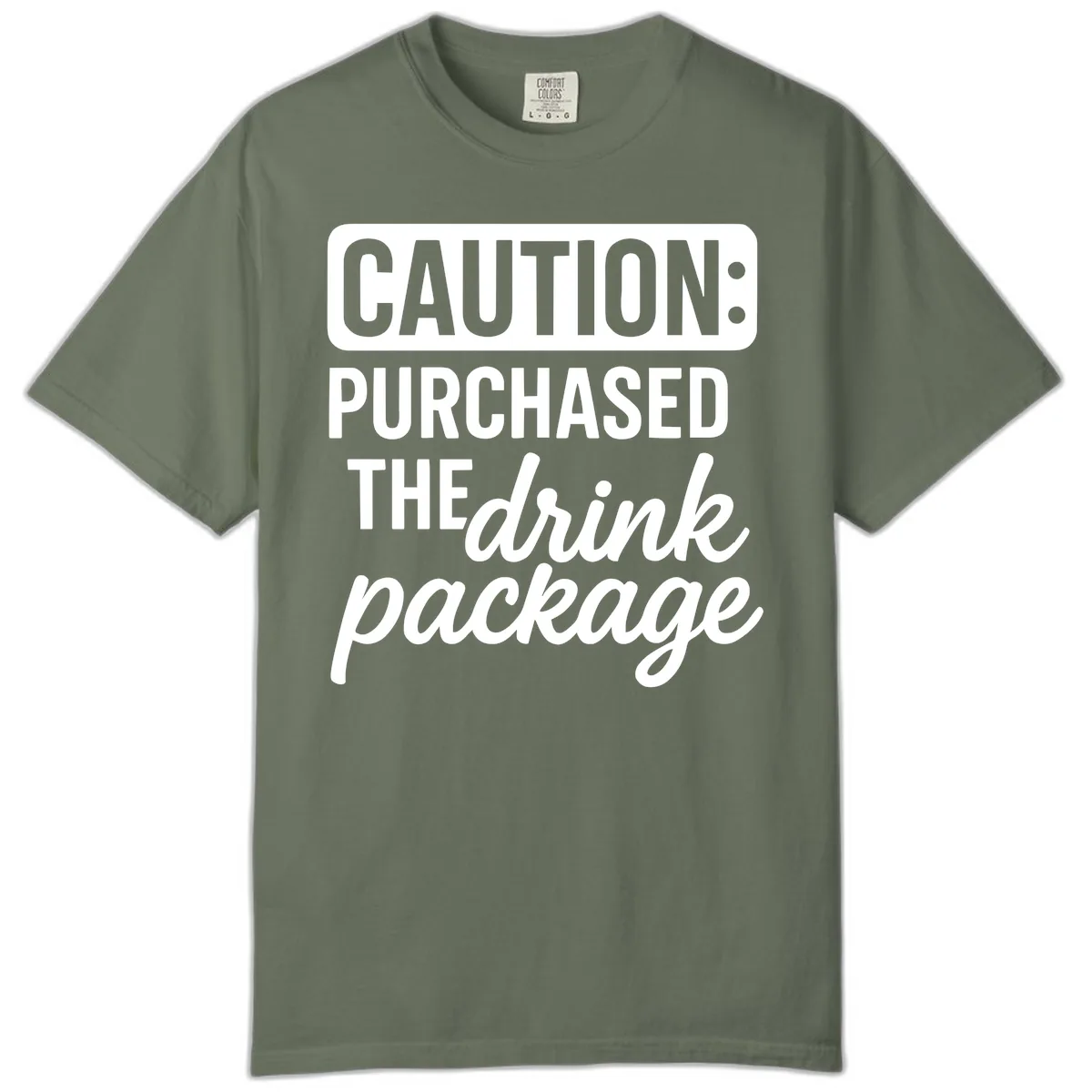 Caution: Purchased The Drink Package Comfort Color in Moss