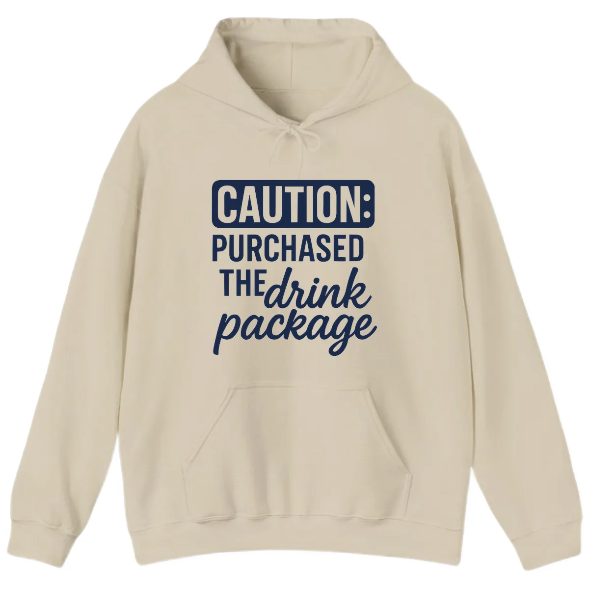Caution: Purchased The Drink Package Hoodie in Sand