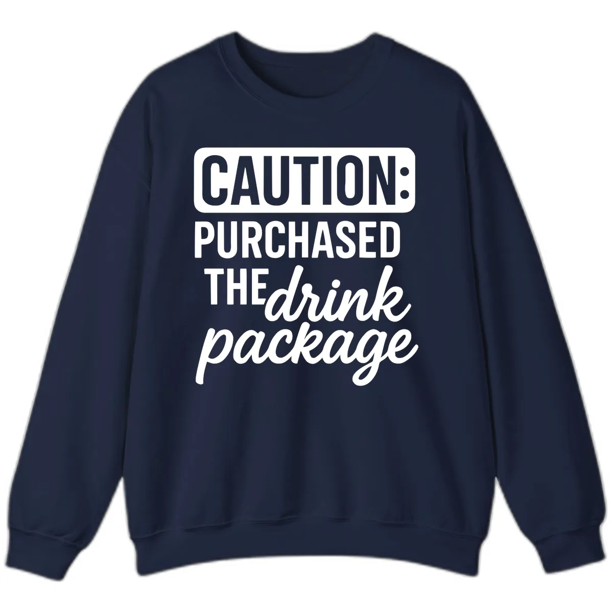 Caution: Purchased The Drink Package Sweatshirt in Navy