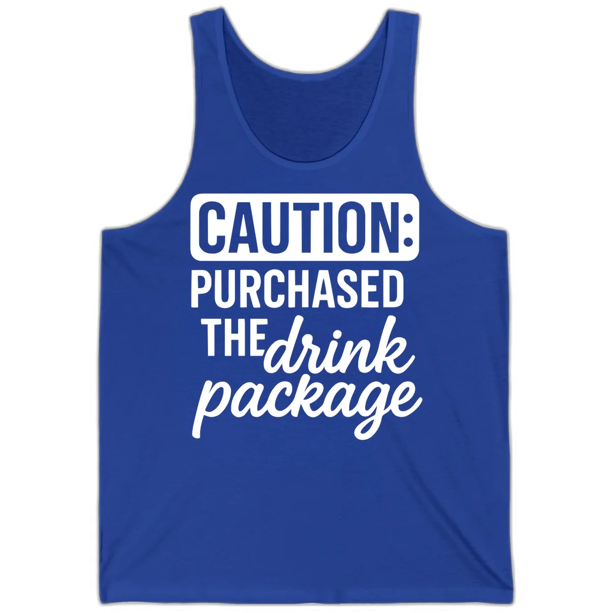 Caution: Purchased The Drink Package Tank in True Royal