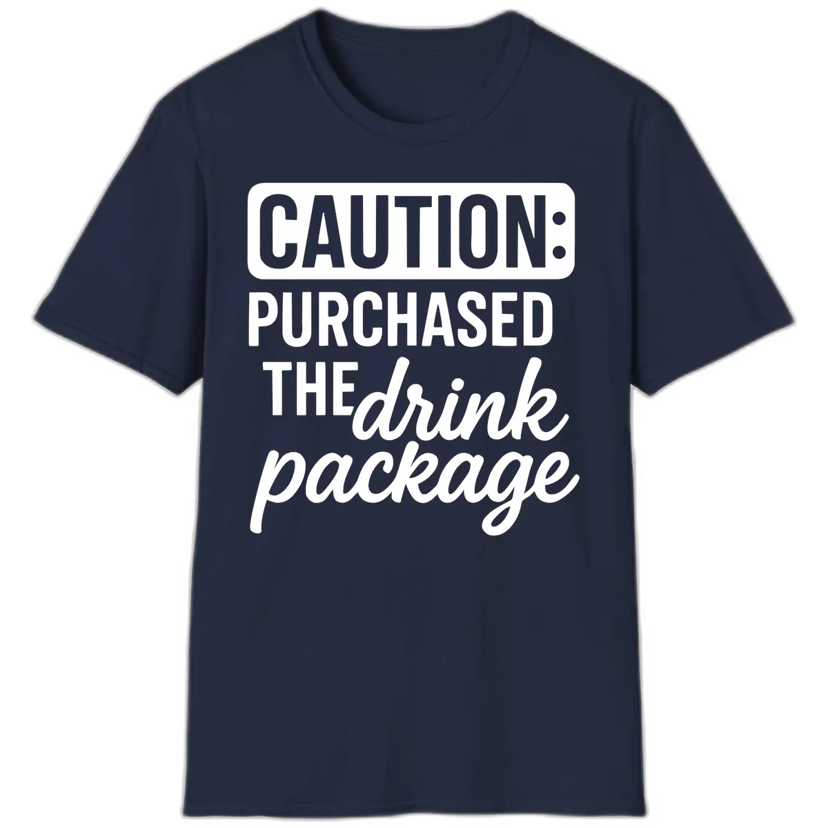 Caution: Purchased The Drink Package T-Shirt in Navy