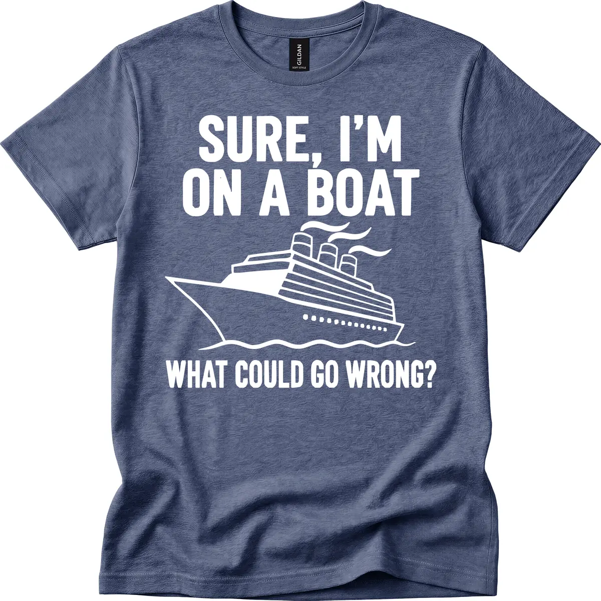 Sure I'm On A Boat What Could Go Wrong T-Shirt in Heather Navy