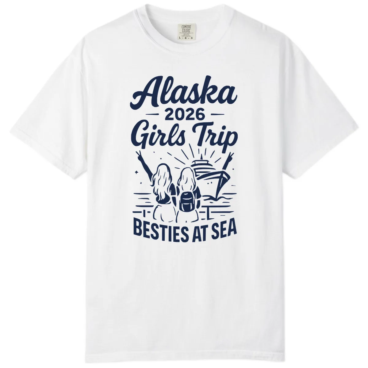 Alaska Girls Trip Besties At Sea Comfort Color in White