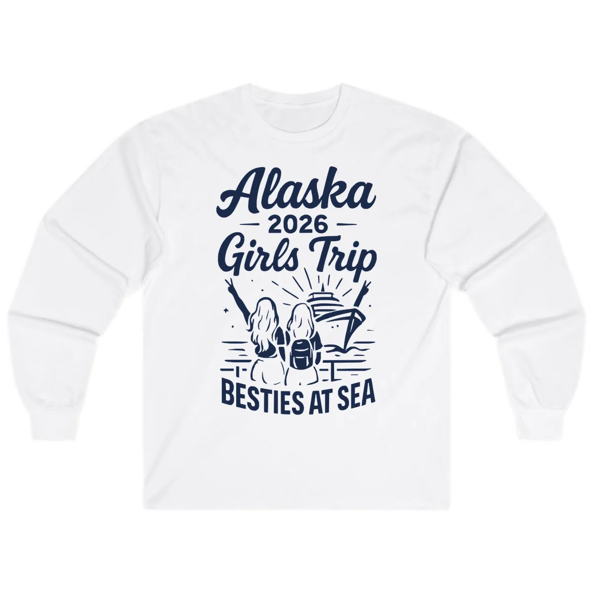 Alaska Girls Trip Besties At Sea Long Sleeve in White