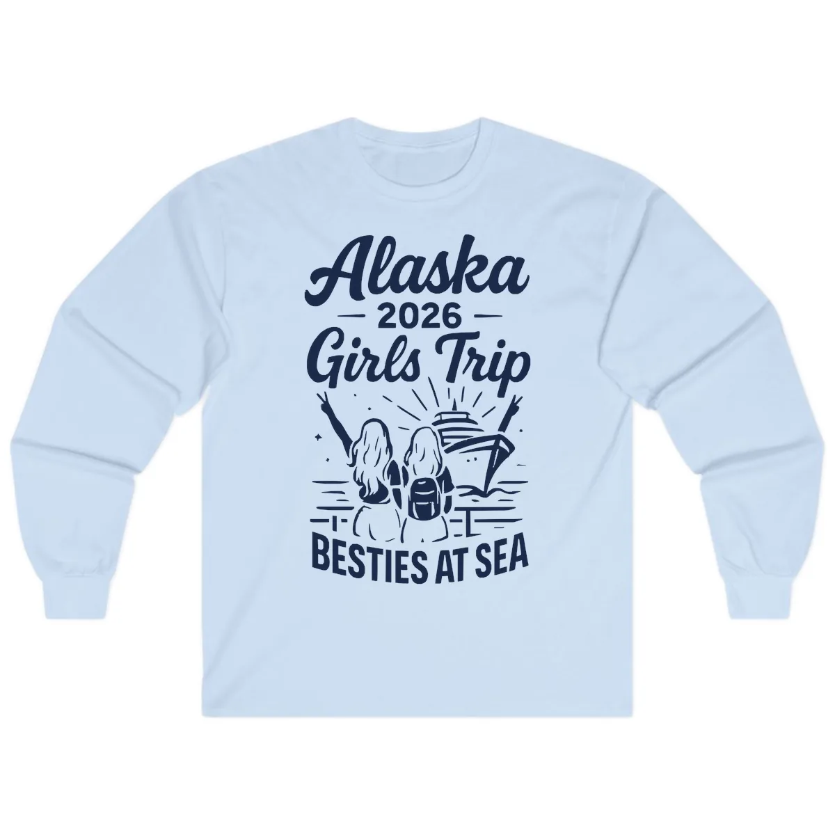 Alaska Girls Trip Besties At Sea Long Sleeve in Light Blue