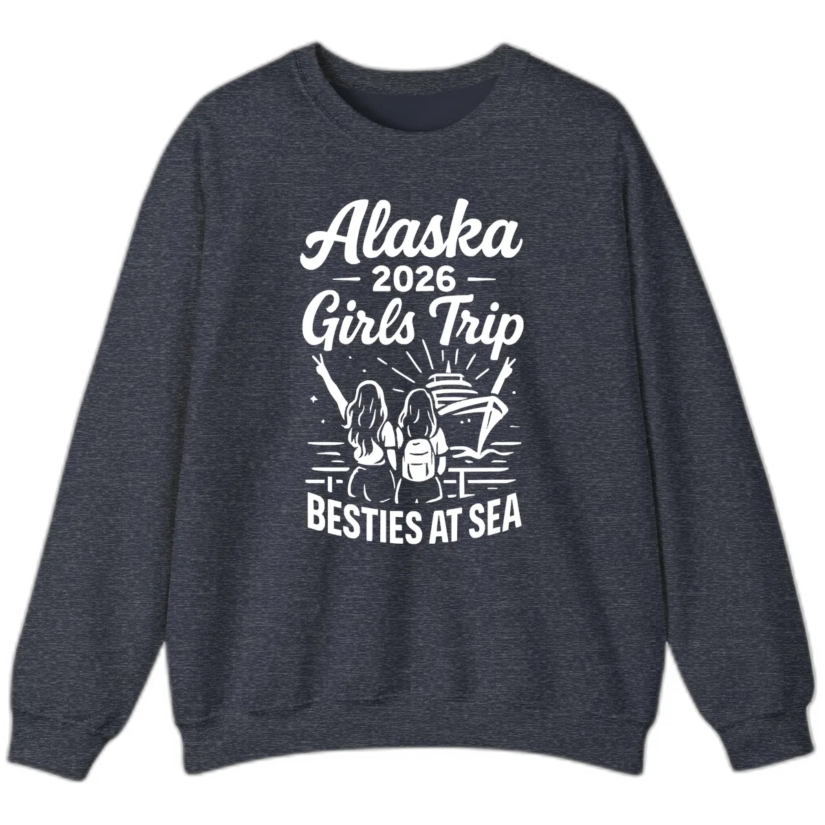 Alaska Girls Trip Besties At Sea Sweatshirt in Heather Sport Dark Navy