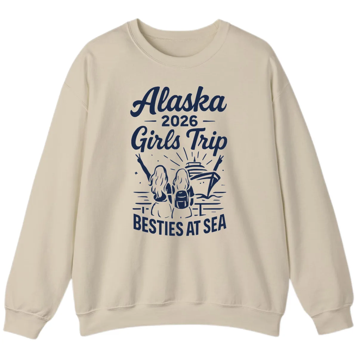 Alaska Girls Trip Besties At Sea Sweatshirt in Sand
