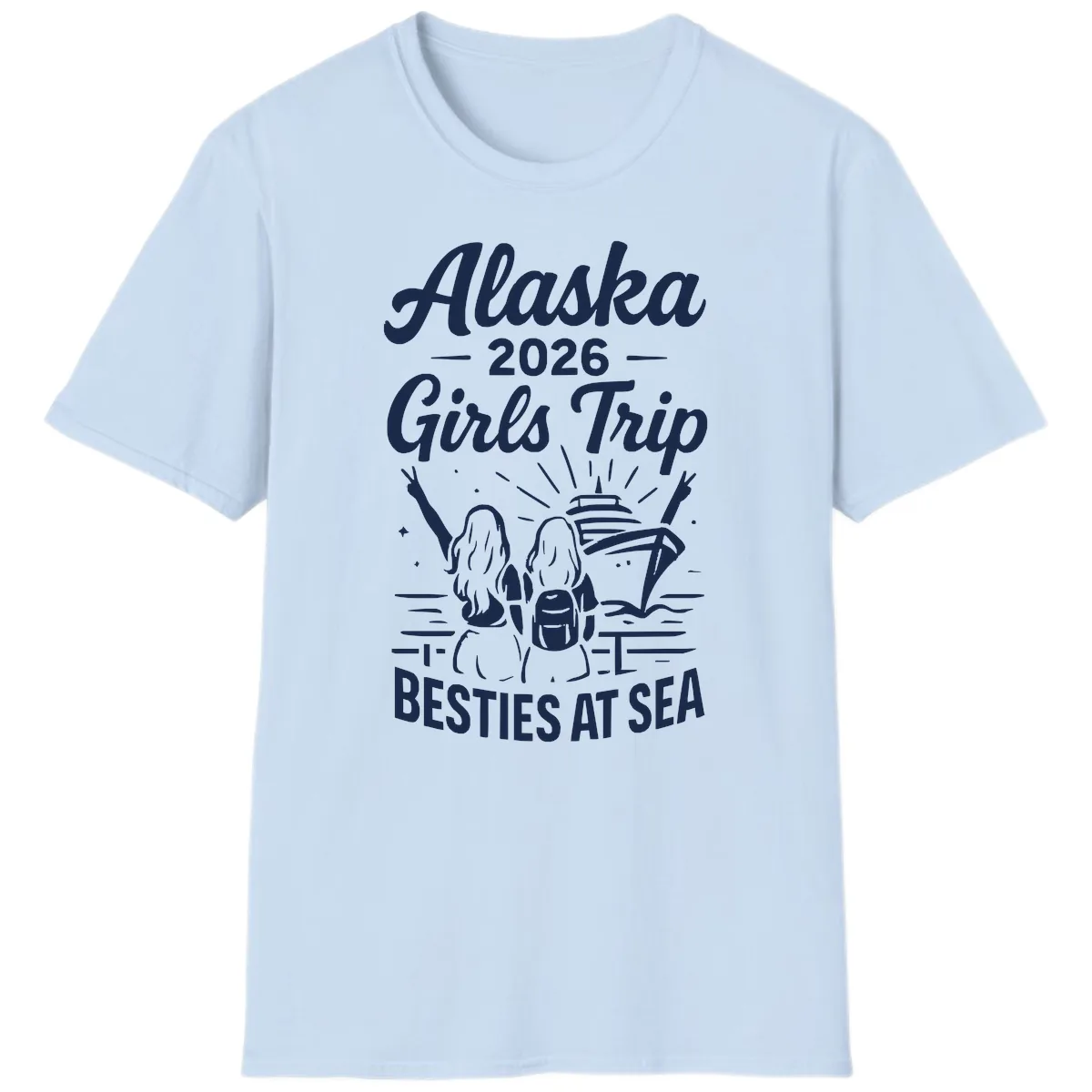 Alaska Girls Trip Besties At Sea T-Shirt in Light Blue