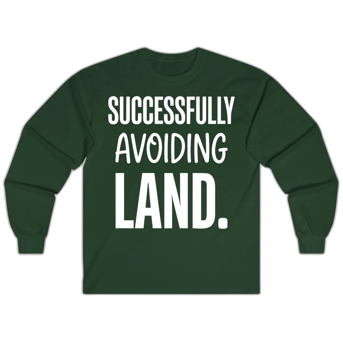 Successfully Avoiding Land Long Sleeve in Forest Green