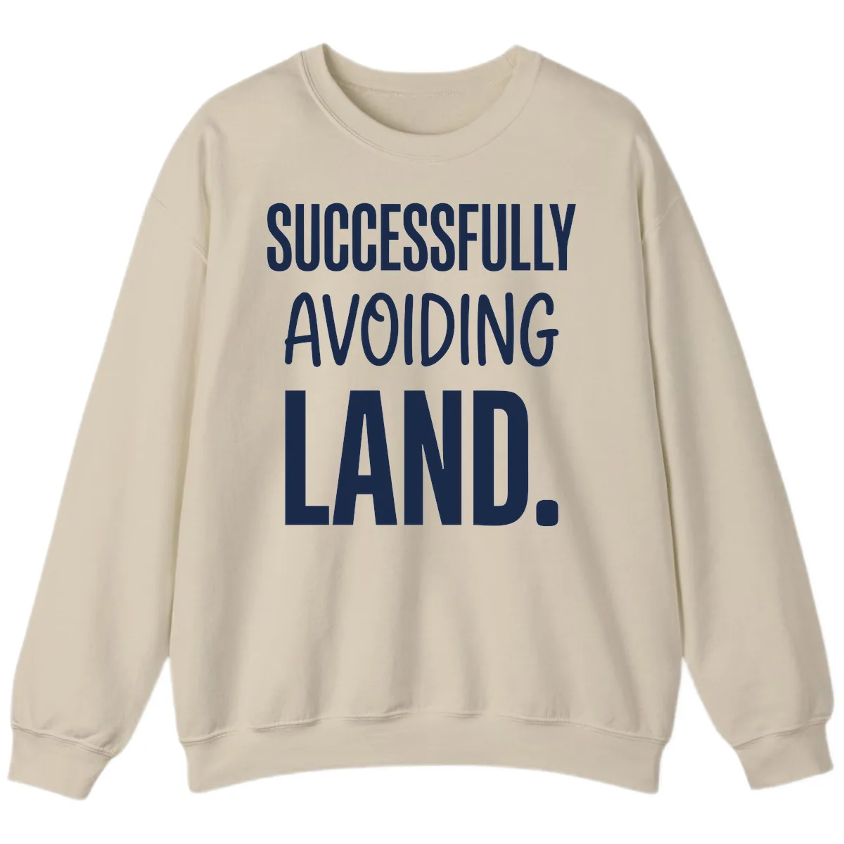 Successfully Avoiding Land Sweatshirt in Sand