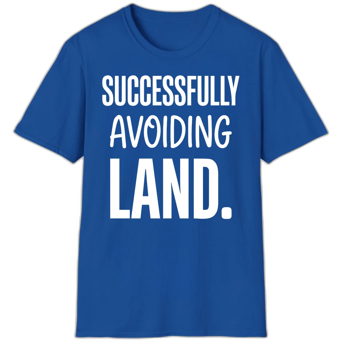 Successfully Avoiding Land T-Shirt in Royal