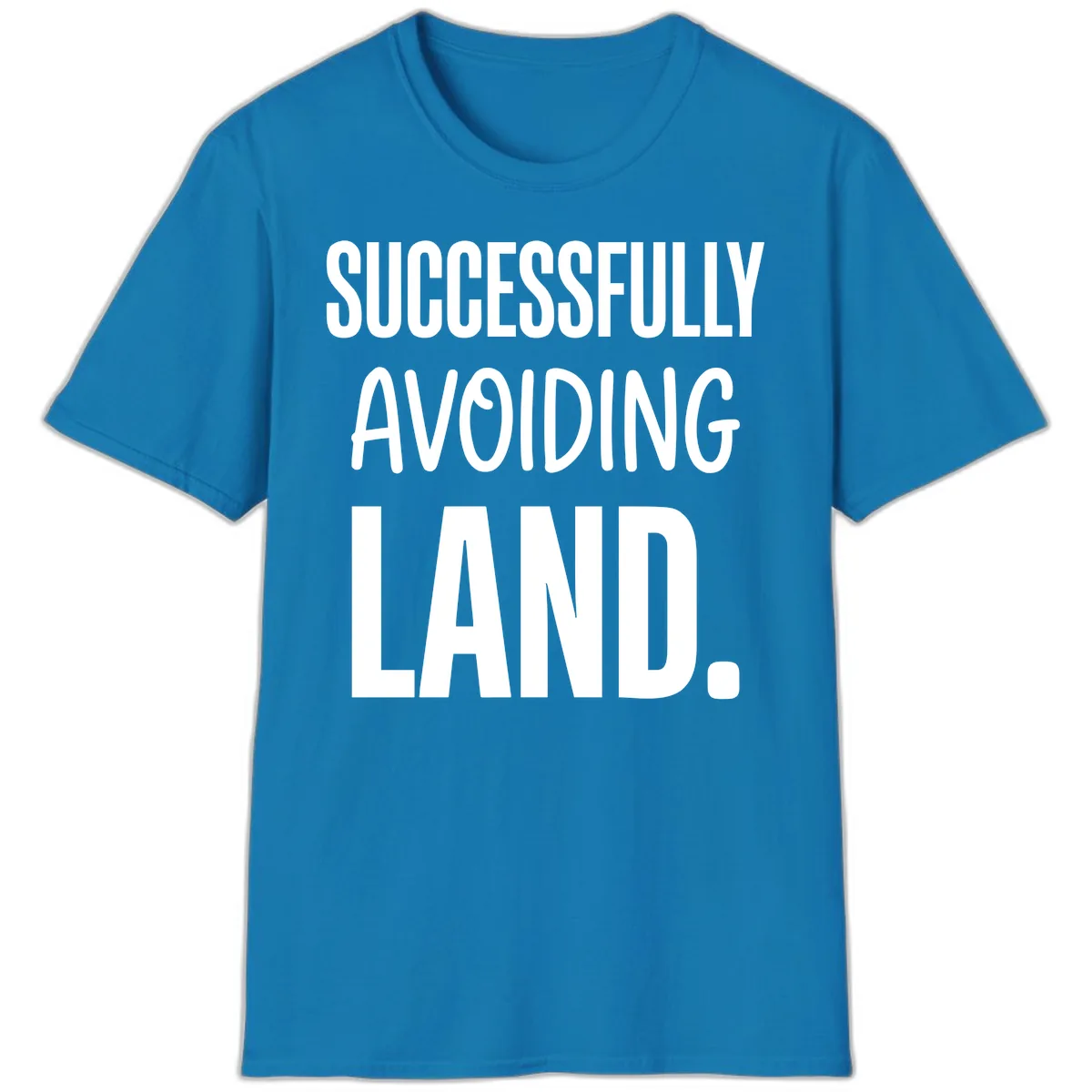 Successfully Avoiding Land T-Shirt in Sapphire
