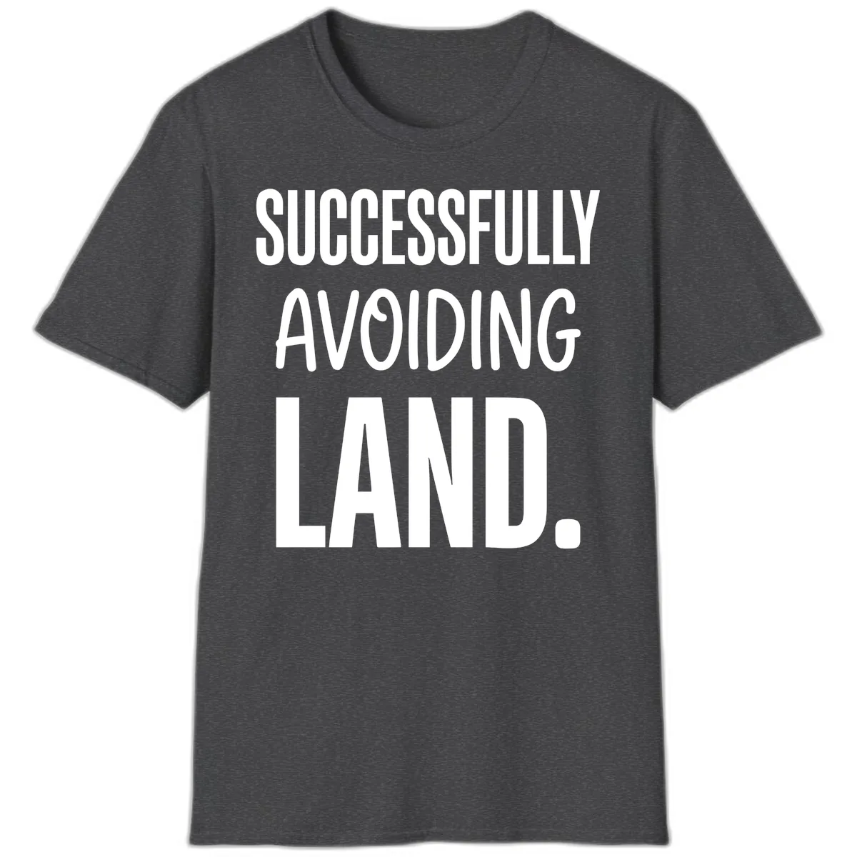 Successfully Avoiding Land T-Shirt in Dark Heather