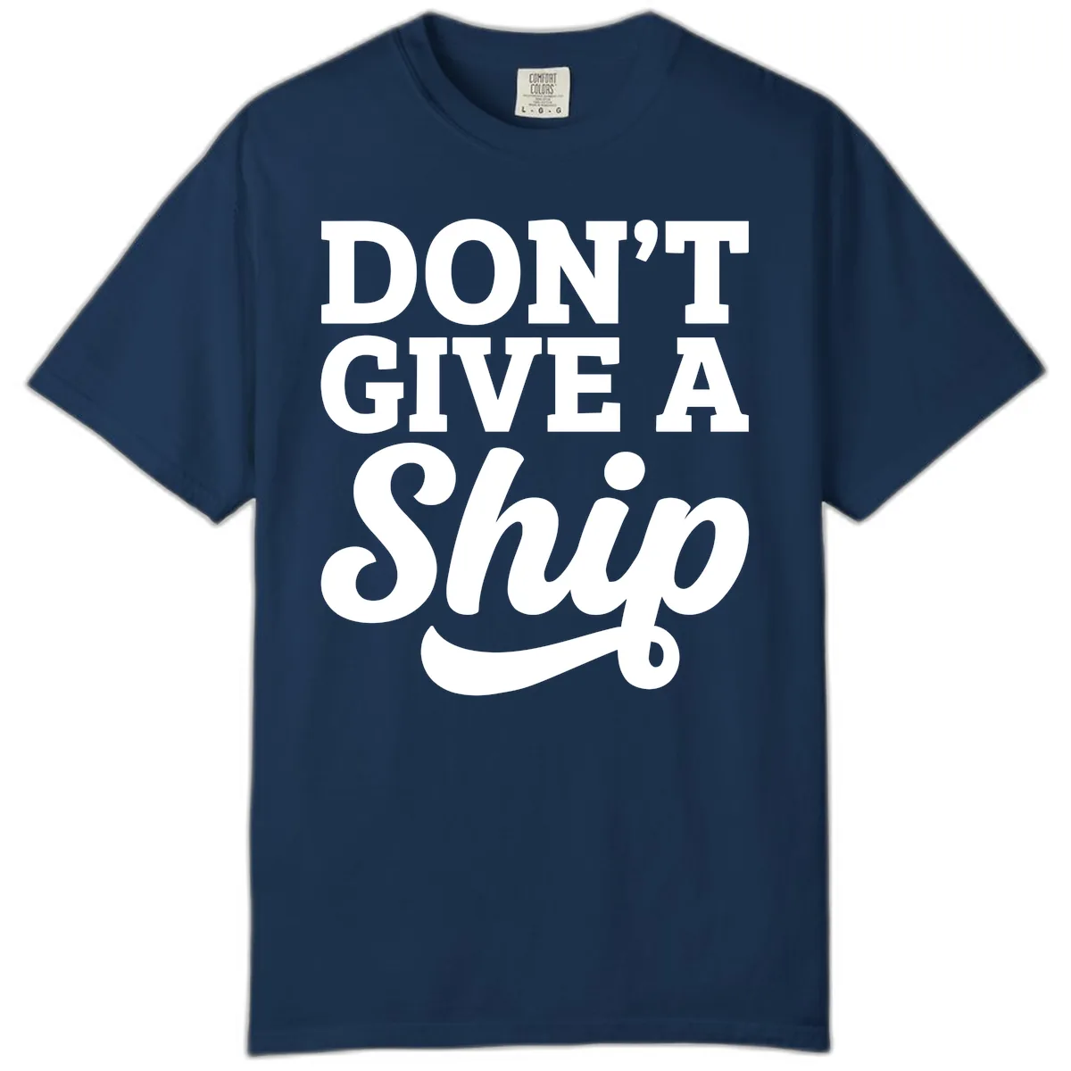 Don't Give A Ship Cruise Humor Comfort Color in Navy