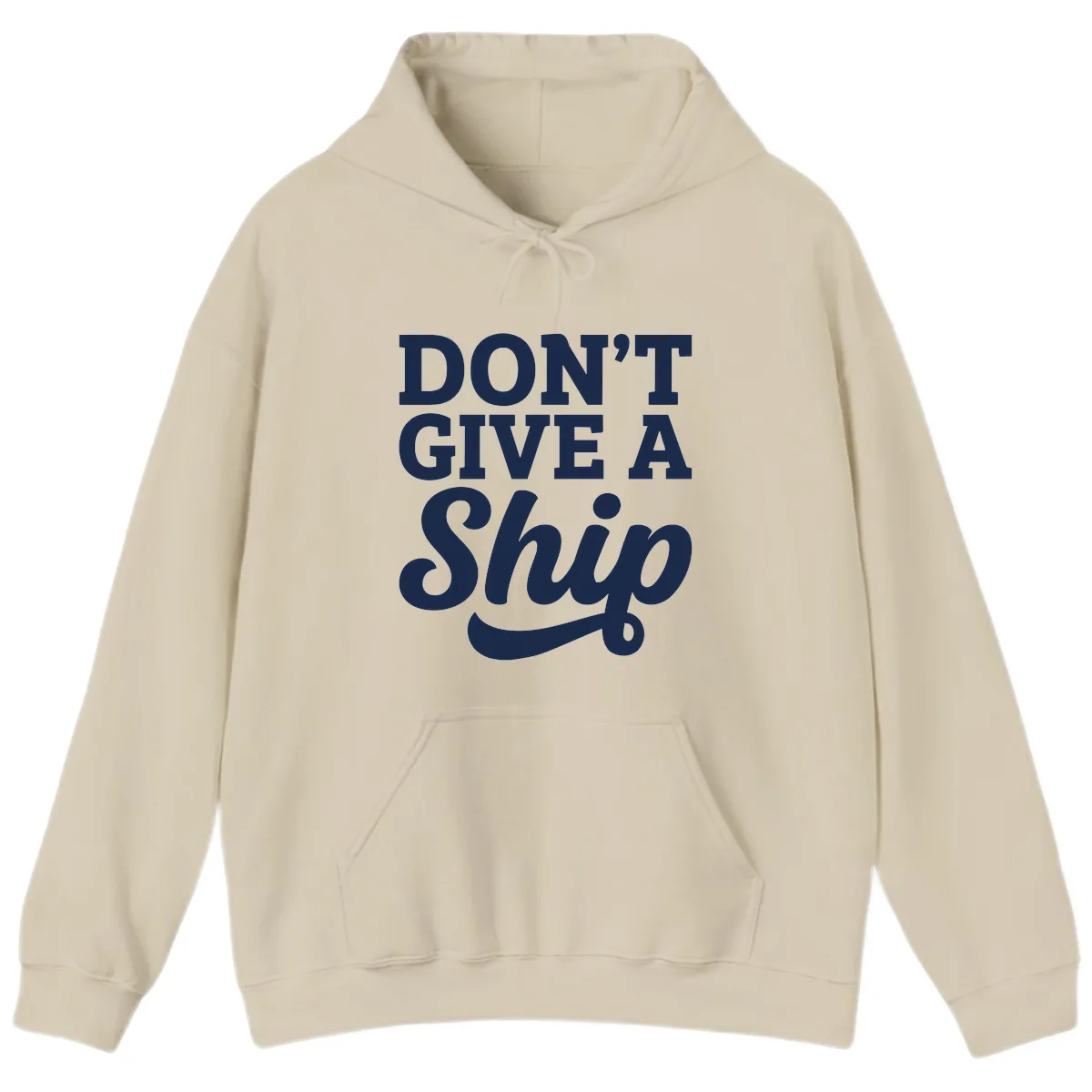 Don't Give A Ship Cruise Humor Hoodie in Sand