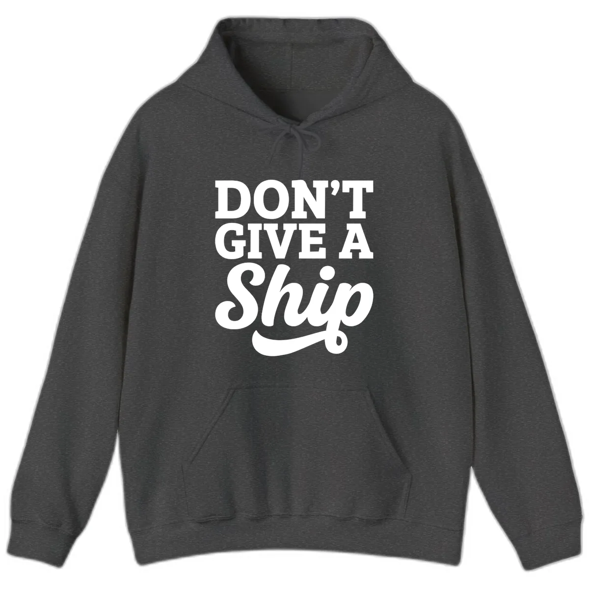 Don't Give A Ship Cruise Humor Hoodie in Dark Heather