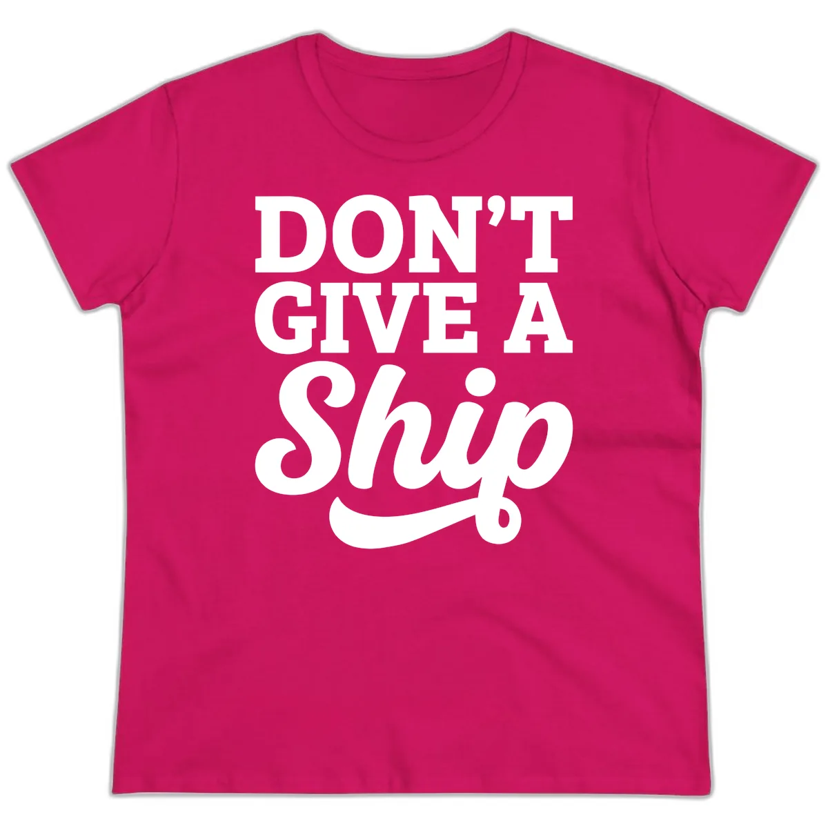 Don't Give A Ship Cruise Humor Ladies Tee in Heliconia