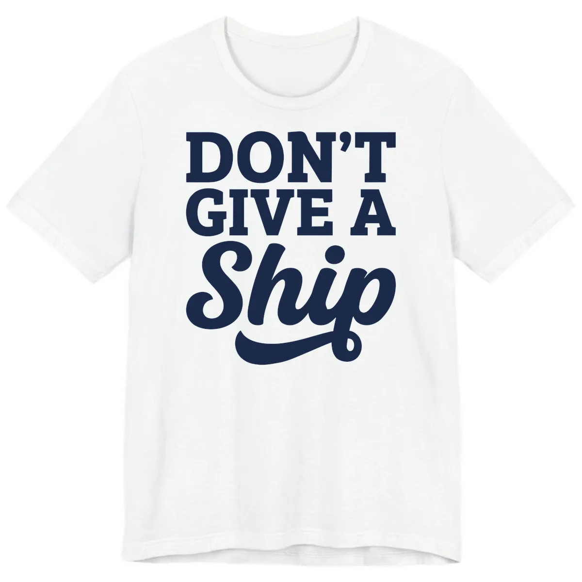Don't Give A Ship Cruise Humor Premium T-Shirt in White