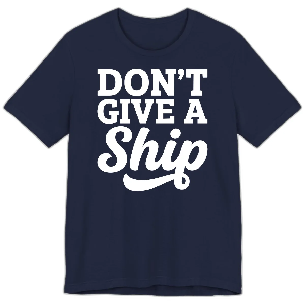 Don't Give A Ship Cruise Humor Premium T-Shirt in Navy