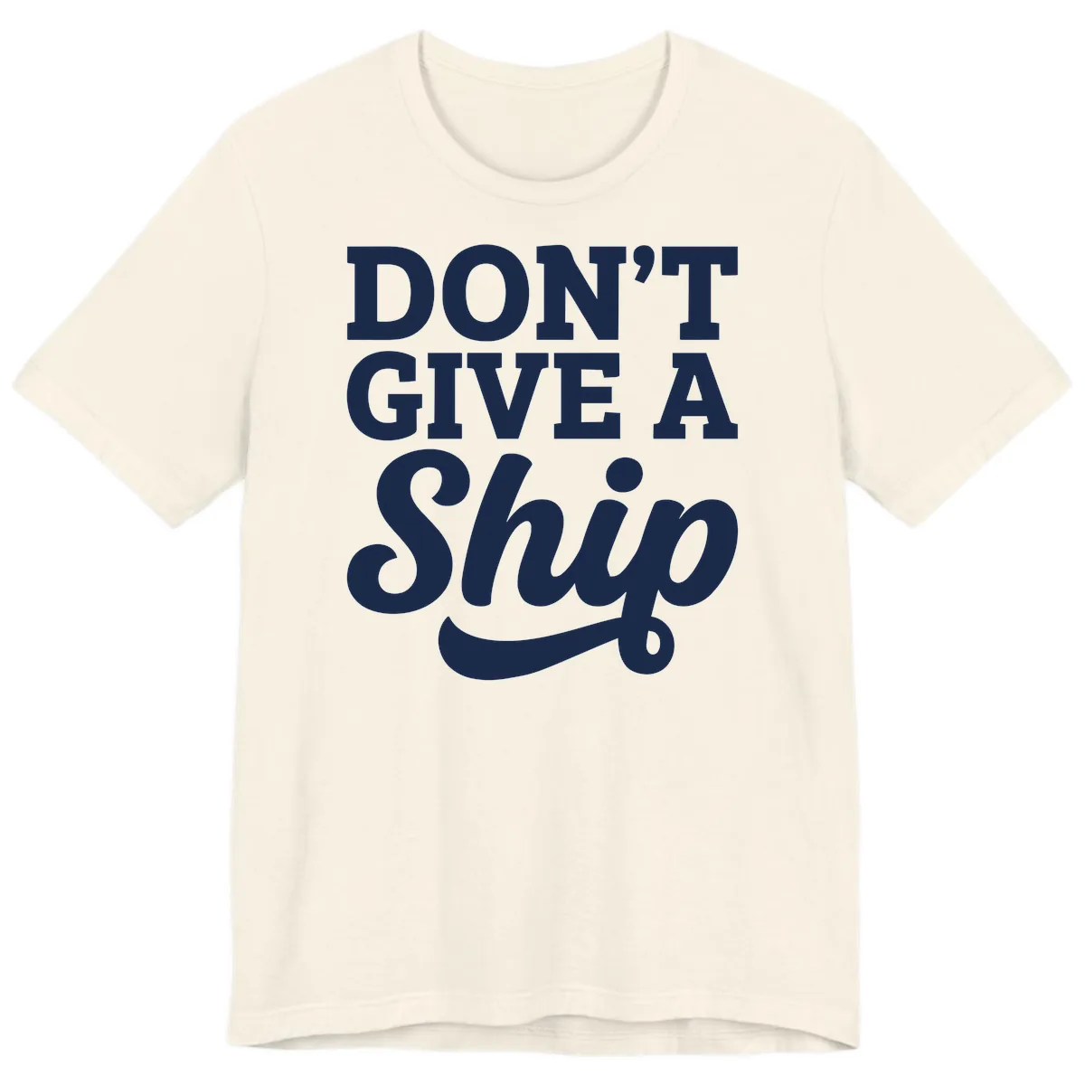 Don't Give A Ship Cruise Humor Premium T-Shirt in Natural
