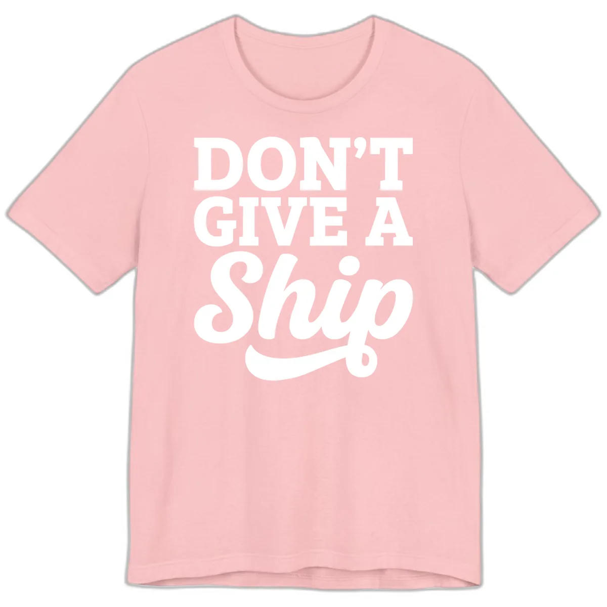 Don't Give A Ship Cruise Humor Premium T-Shirt in Pink