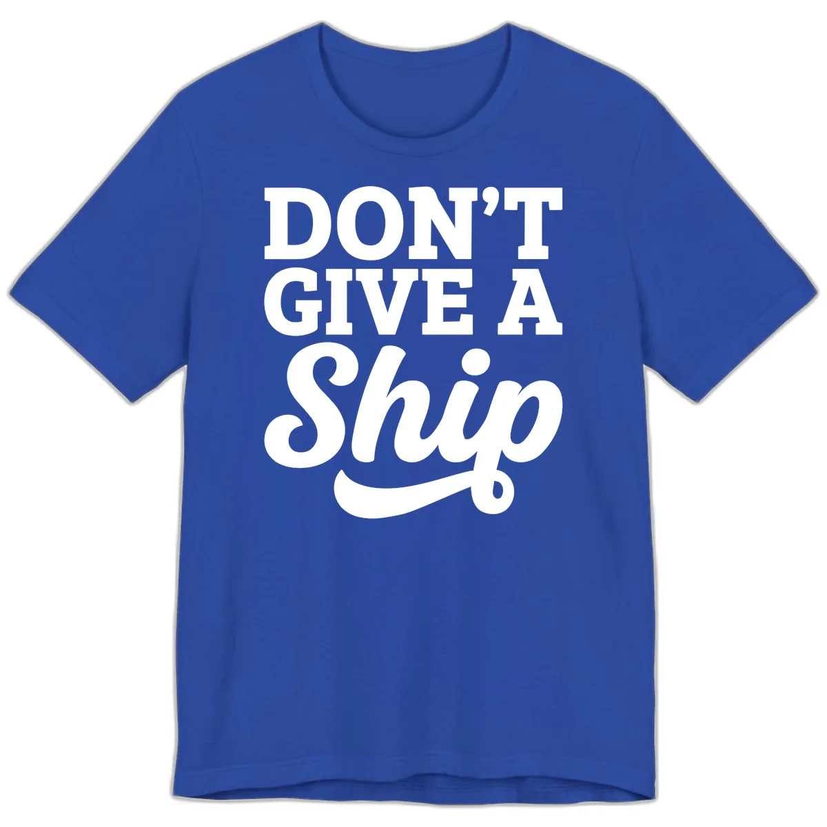Don't Give A Ship Cruise Humor Premium T-Shirt in True Royal