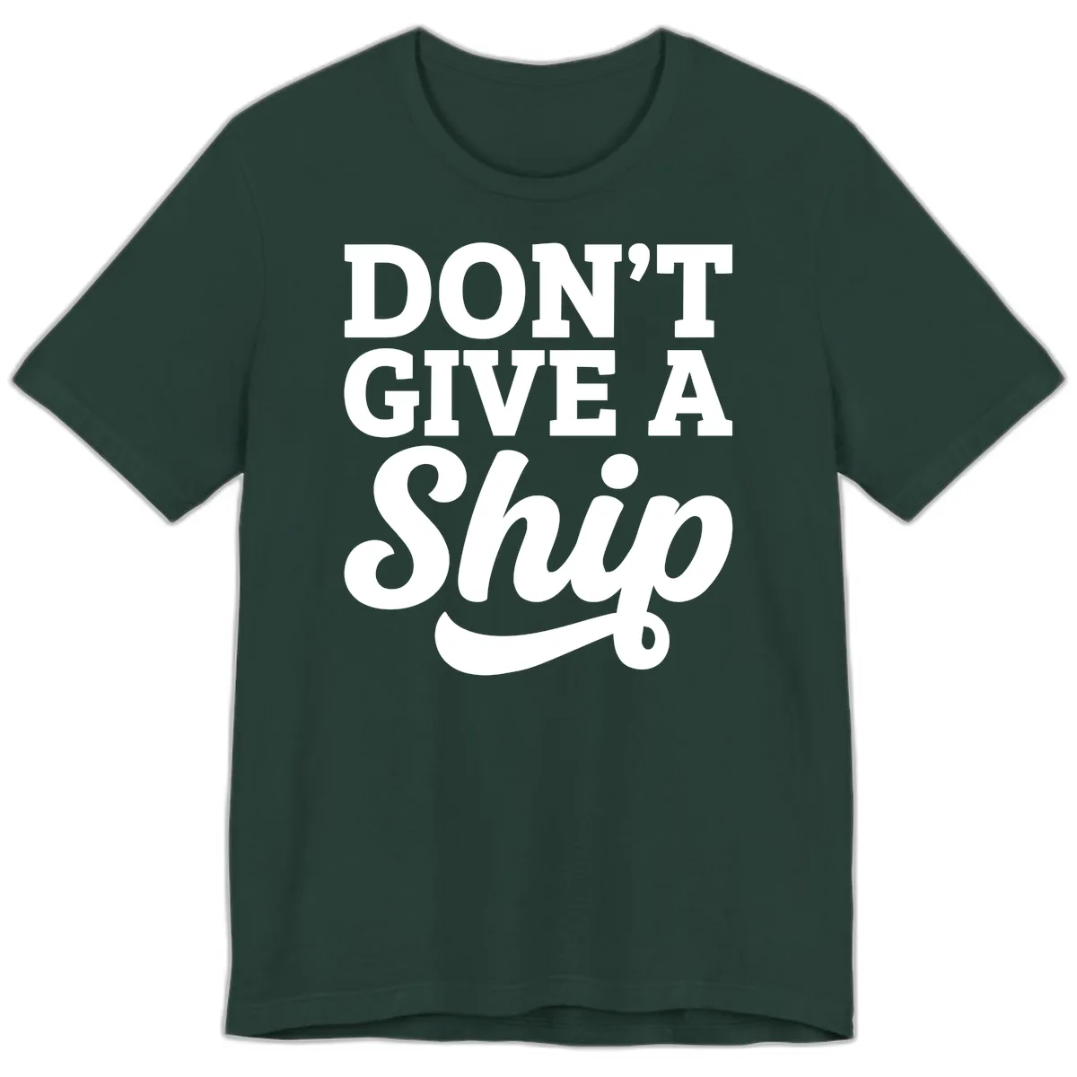 Don't Give A Ship Cruise Humor Premium T-Shirt in Forest