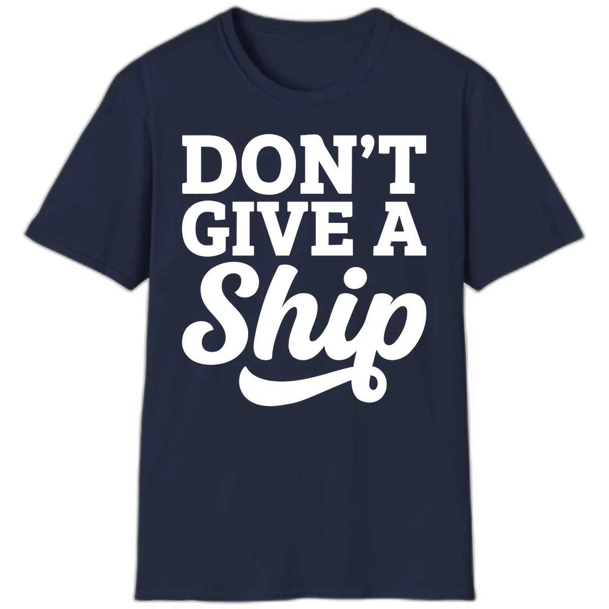 Don't Give A Ship Cruise Humor T-Shirt in Navy