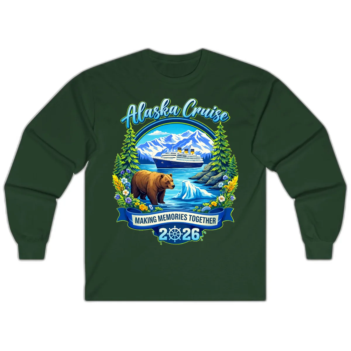 Alaska Cruise Making Memories Together 2026 Long Sleeve in Forest Green