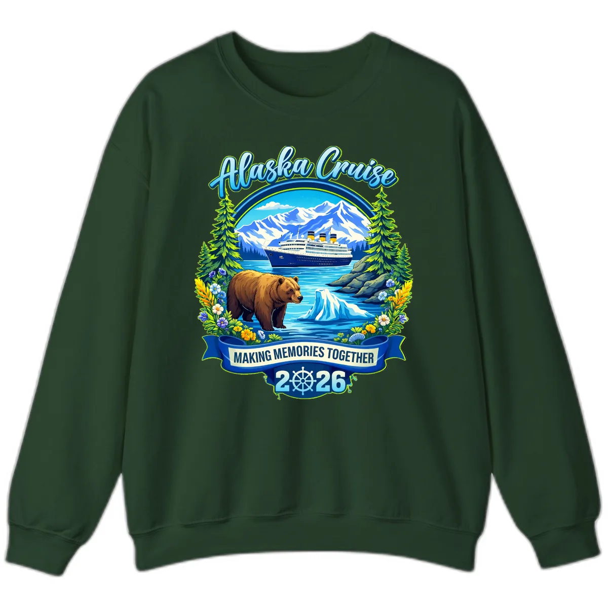 Alaska Cruise Making Memories Together 2026 Sweatshirt in Forest Green