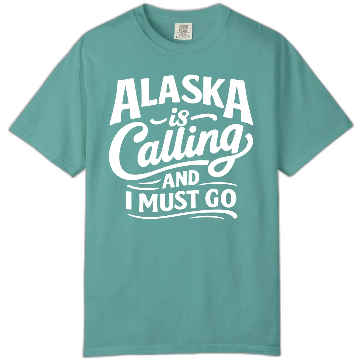 Alaska Calling Hand Lettered Typography Comfort Color in Seafoam