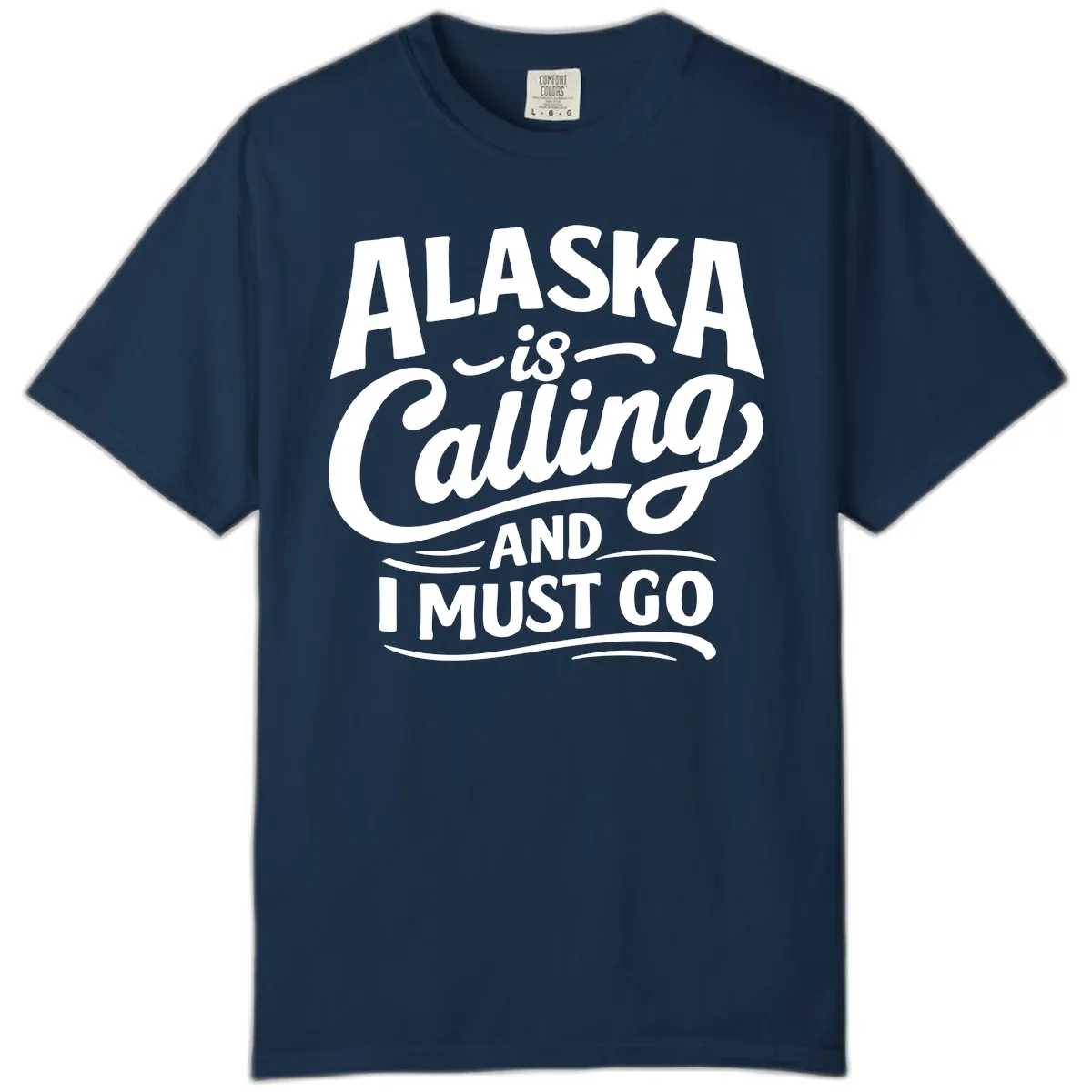 Alaska Calling Hand Lettered Typography Comfort Color in True Navy