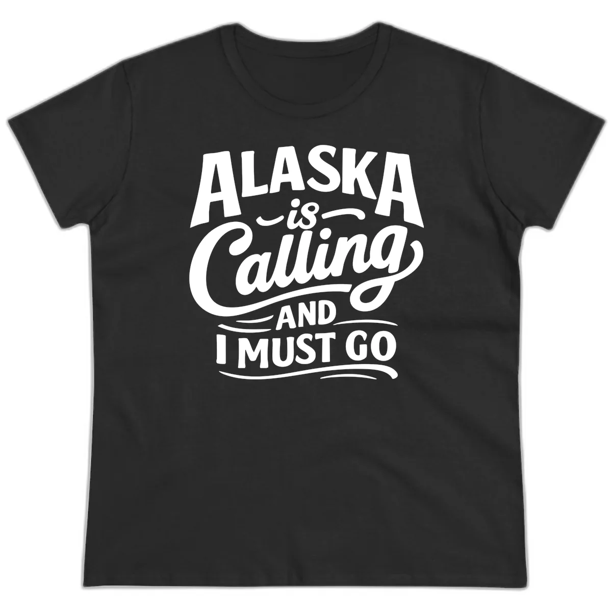 Alaska Calling Hand Lettered Typography Ladies Tee in Black