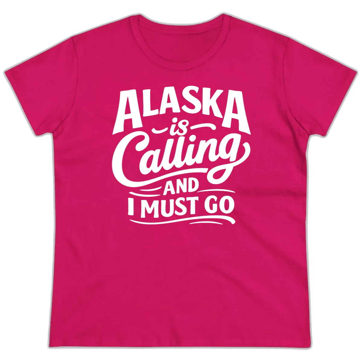 Alaska Calling Hand Lettered Typography Ladies Tee in Heliconia