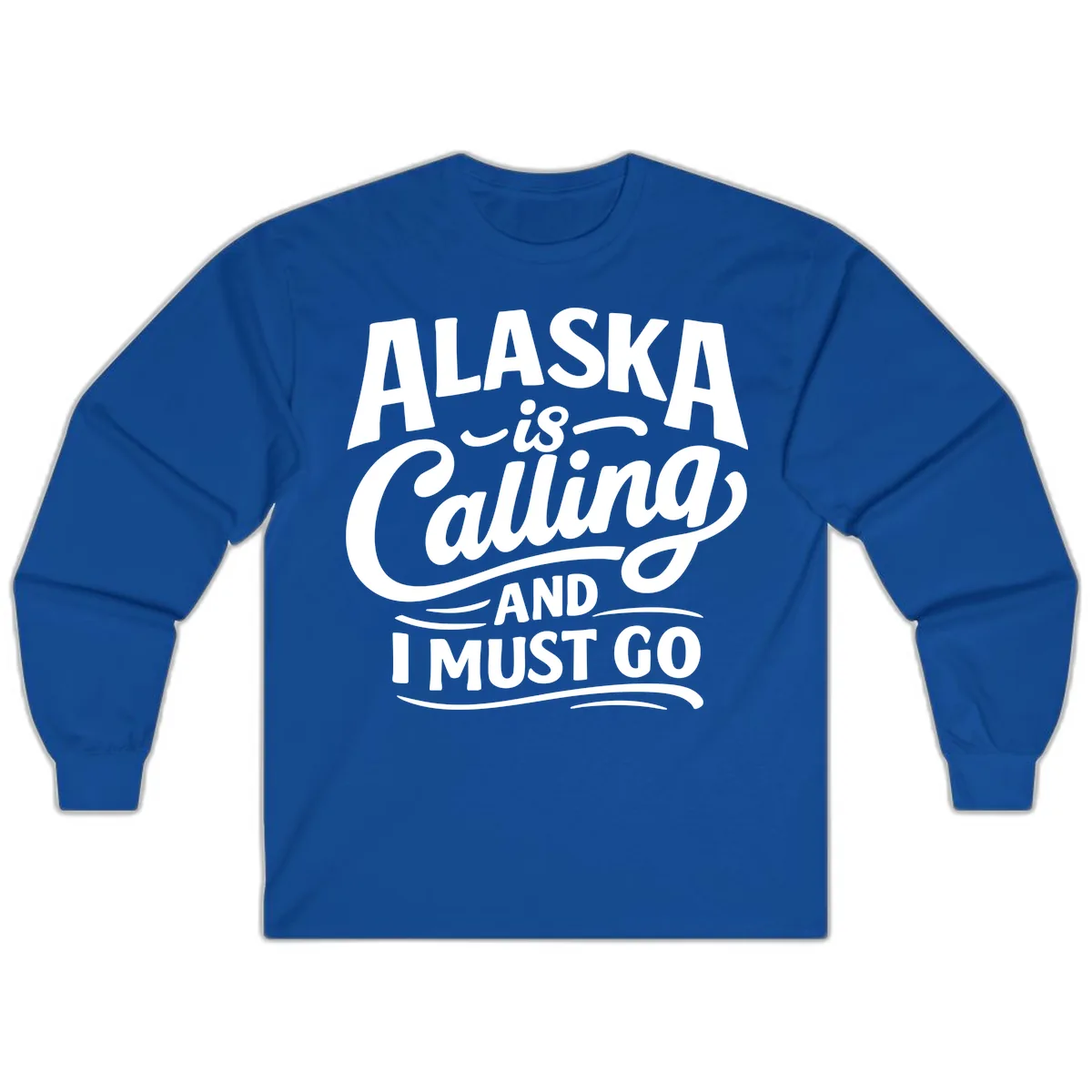 Alaska Calling Hand Lettered Typography Long Sleeve in Royal