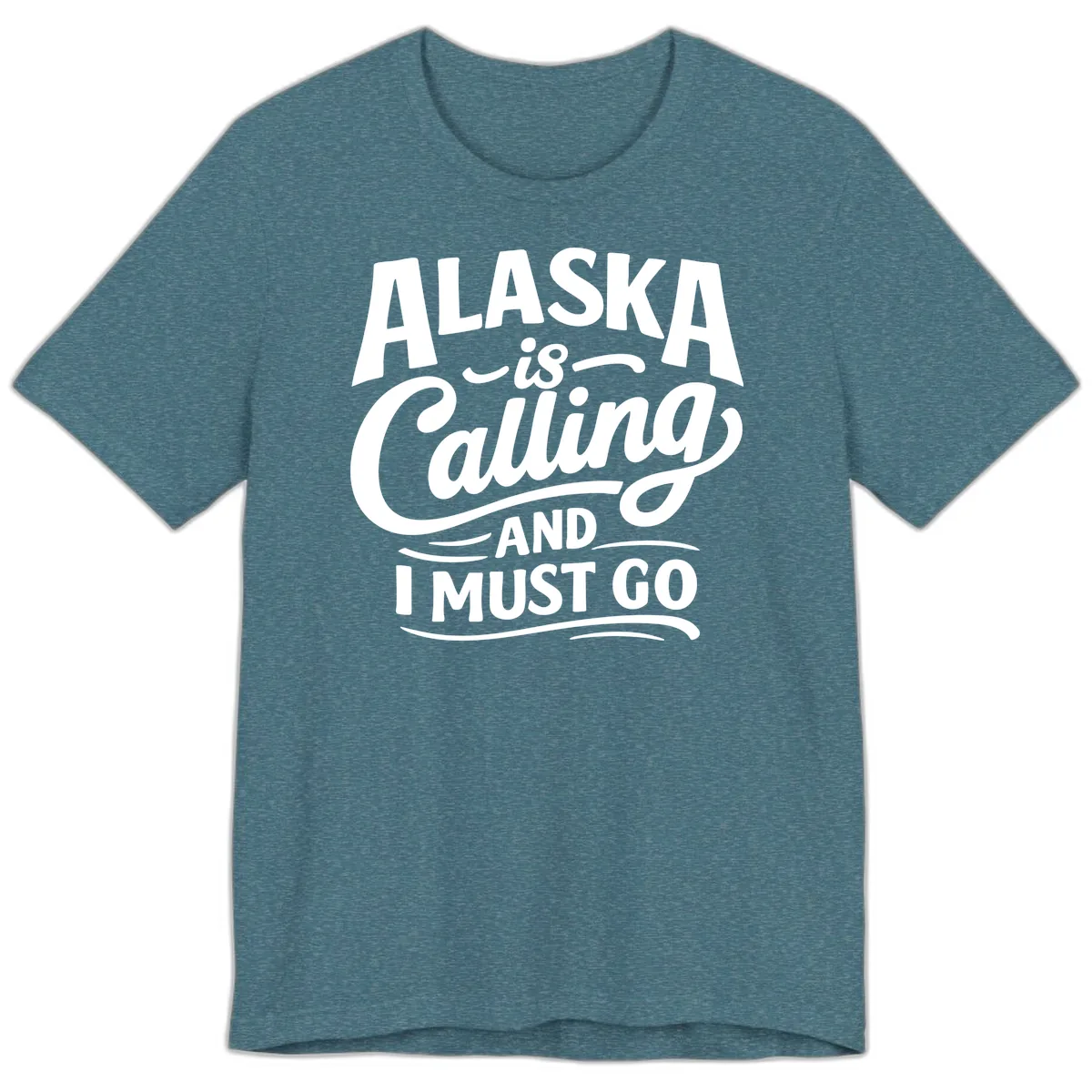 Alaska Calling Hand Lettered Typography Premium T-Shirt in Heather Deep Teal