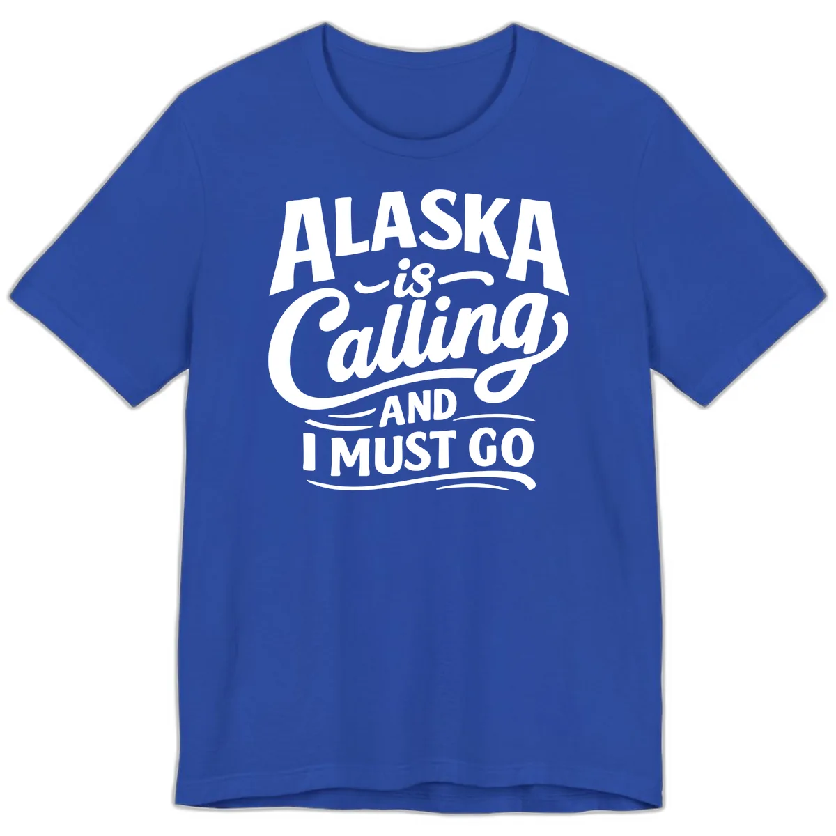 Alaska Calling Hand Lettered Typography Premium T-Shirt in True Royal