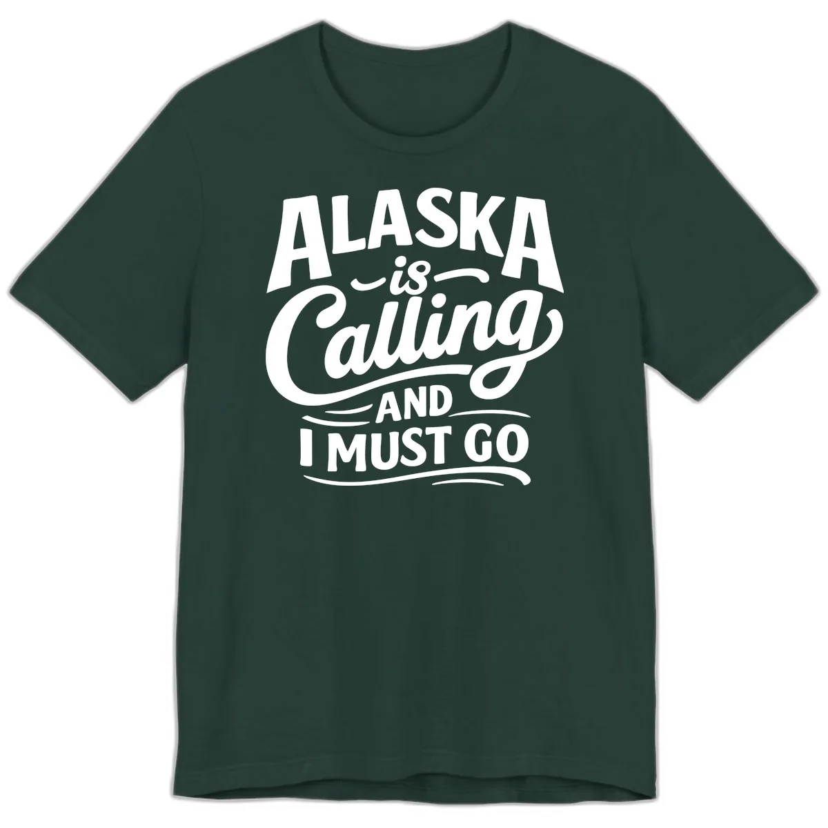 Alaska Calling Hand Lettered Typography Premium T-Shirt in Forest